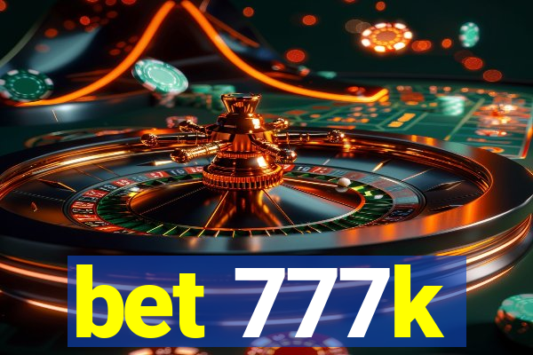 bet 777k